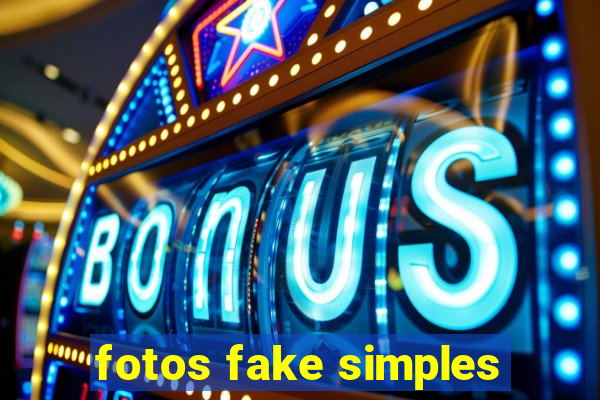 fotos fake simples